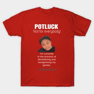 Potluck Excuse 1 T-Shirt